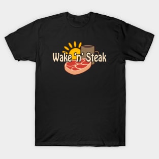 Wake 'n' Steak T-Shirt